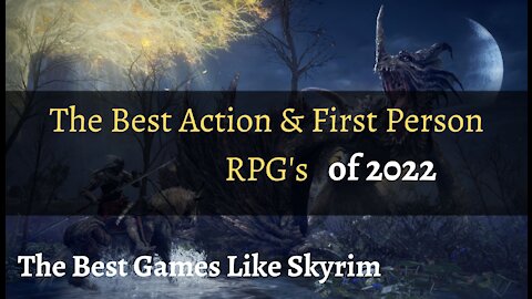 The Best upcoming Action & First Person RPG's of 2022 (Games like Skyrim)