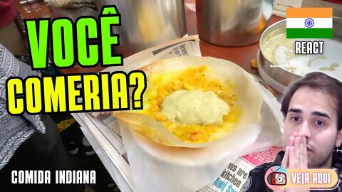 VOCÊ COMERIA essa IGUARIA INDIANA? Reagindo a COMIDAS DE RUA INDIANAS | Veja Aqui Reacts