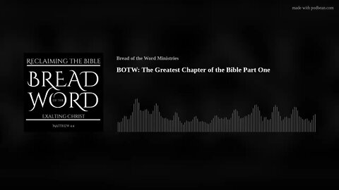 BOTW: The Greatest Chapter of the Bible Part One