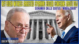 DOJ Adds Key Biden Witnesses To Their Target List | Schumer Attacks "MAGA" SCOTUS | Ep 588 | This Is My Show With Drew Berquist