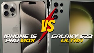 iPhone 15 Pro Max vs Galaxy S23 Ultra - The Battle for Supremacy!