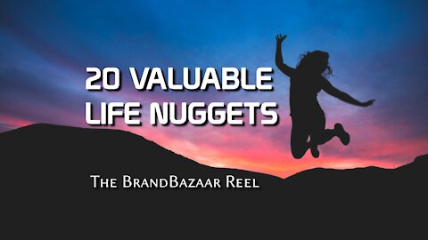 20 VALUABLE LIFE NUGGETS