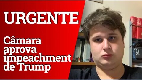 URGENTE: CÂMARA DOS EUA APROVA O IMPEACHMENT DE TRUMP