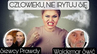 Człowieku, nie irytuj się - Waldemar Świć