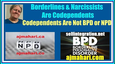 Borderlines & Narcissists & Codependency - Codependents are not BPD or NPD