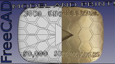 Designing and Printing My 50,000 Subscriber Play Button in FreeCAD|JOKO ENGINEERING|