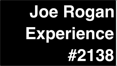 Joe Rogan Experience #2138 - Tucker Carlson