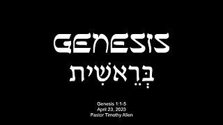 Genesis 1:1-5 The beginning of the Bible; foundations of our faith.
