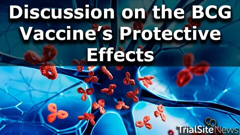 How the BCG Vaccine May Have Protective Effects Against COVID 19 & Other Infectious Diseases