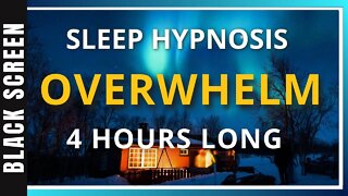 Sleep Hypnosis for Overwhelm (4 Hour) Sleep Meditation - Black Screen