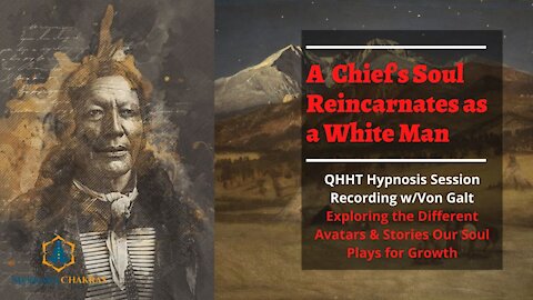 A Chief Reincarnates as White Man - Hypnosis w/Von Galt