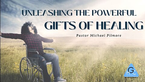 Unleashing the Powerful Gifts of Healing/Back To The Basics in Healing Pt. 58