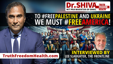 Dr.SHIVA™ LIVE – To #FreePalestine and Ukraine, We Must #FreeAmerica! #Shiva4President