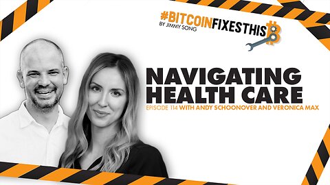 Bitcoin Fixes This #114: Navigating Health Care with Andy Schoonover and Veronica Max