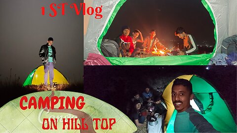 1St Camping Vlog | Camping On Hill Top🏕 | 1St Camping पर हि Late जाना पडा भारी..😥