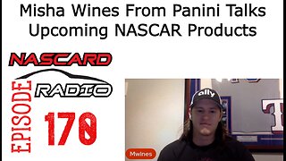 Misha Wines From Panini Stops By To Discuss Upcoming NASCAR Products - Episode 170