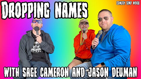 Dropping Names w/ Sage Cameron & Jason Deuman