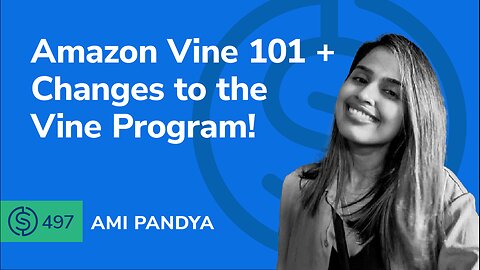 Amazon Vine 101 + Changes to the Vine Program! | SSP #497