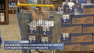 Preço do Leite: Grande parte dos Consumidores satisfeita com queda no preço do produto.