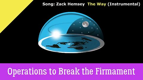 OPERATIONS TO BREAK THROUGH THE FIRMAMENT