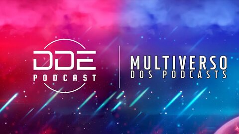 Ep. 48 - DDE PODCAST - Multiversos do Podcast / guilherme.uk