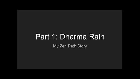 My Zen Path Story, Part 1: Dharma Rain