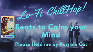 Lo-Fi beats to Calm your Mind 🎵- Please hold me by Purrple Cat 🎵| lofi hiphop | ChillHop