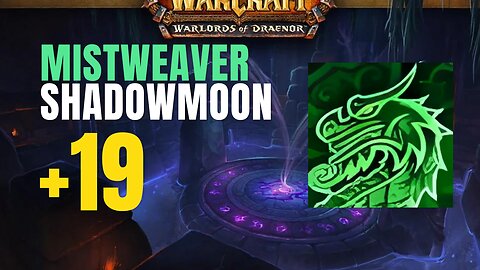 World of Warcraft Dragonflight - Mistweaver Monk - Shadowmoon Burial Grounds +19