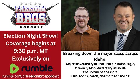 Episode 24: 2023 Idaho Election Night Coverage! Is McLean Going Down? Bonds Everywhere!