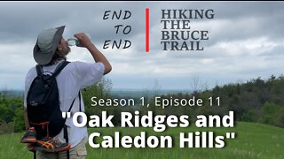 S1.Ep11 "Oak Ridges and Caledon Hills" Hiking The Bruce Trail End To End