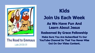 Sermons 4 Kids - The Road To Emmaus - Luke 24:30-31