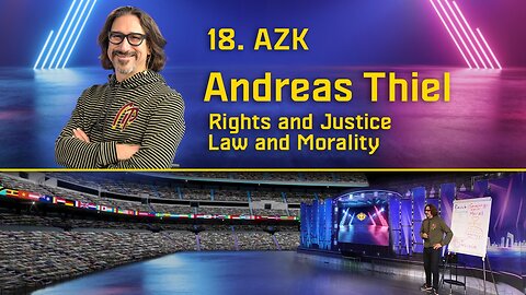 18.AZK - Andreas Thiel: Rights and Justice - Law and Morality | www.kla.tv/24511