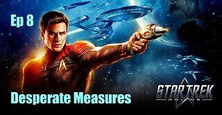Star Trek Online - FED - EP 8: Desperate Measures