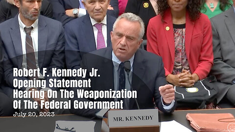 Robert F. Kennedy Jr. Opening Statement - Hearing On The Weaponization Of The Federal Government