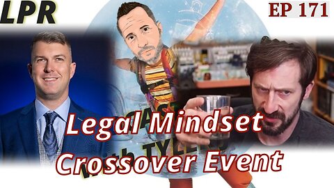 Legal Mindset Part Deux (EP 171)