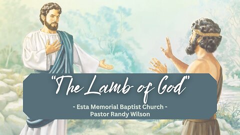 "The Lamb of God" - Esta Memorial Baptist Church