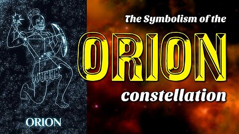 The Symbolism of the Orion constellation