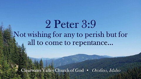 2 Peter 3:9...But for all to come to repentance.