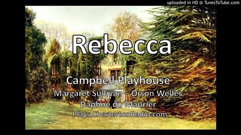 Rebecca - Margaret Sullivan - Campbell Playhouse - Orson Welles