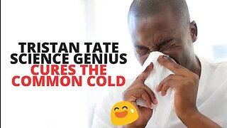 Tristan Tate SCIENCE GENIUS Cures the Common Cold | [May 15, 2019] #tristantate