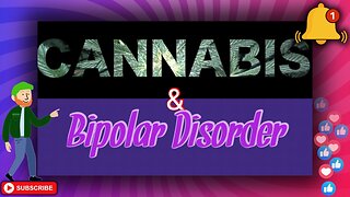 Bipolar Disorder with Cannabis