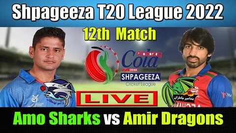 Shpageeza Cricket League Live , Amo Sharks vs Band-e-Amir Dragons t20 live , 12th match live score