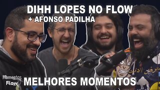 DIHH LOPES E AFONSO PADILHA NO FLOW - MELHORES MOMENTOS | MOMENTOS FLOW