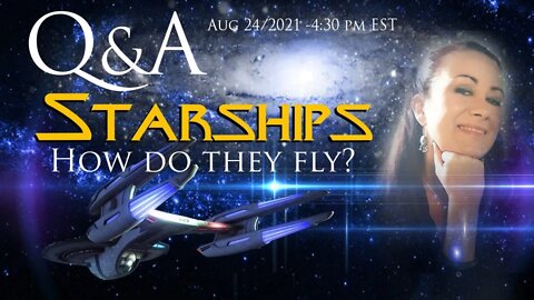 Q&A STARSHIPS - Aug 24/2021