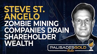Steve St. Angelo: Zombie Mining Companies Drain Shareholder Wealth