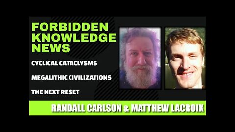 Cyclical Cataclysms - Megalithic Civilizations - Next Reset w/ Matthew Lacroix & Randall Carlson