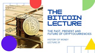 The Bitcoin Lecture: The Past, Present and Future of Cryptocurrencies (HOM 39)