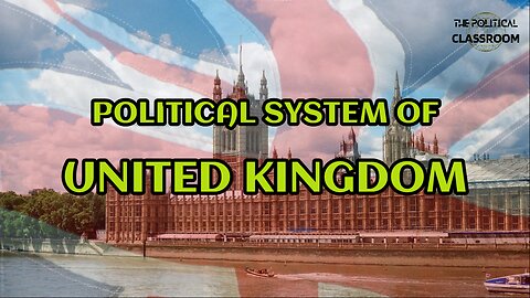 Political System of UK | UK Political System Explained
