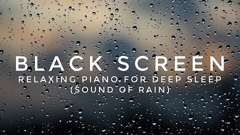 Black Screen Sleep Music 🎹 Sleep in 3 Mins 💤 Rain Ambience ☔️