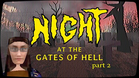 night at the gates of hell (pt 2)